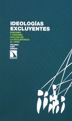 9788483196922: Ideologas excluyentes: Pasiones y razones ocultas de la intolerancia al otro (Investigacin y Debate) (Spanish Edition)