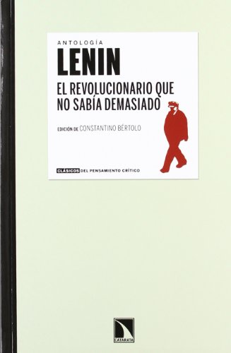 9788483197073: Lenin. El Revolucionario Que No Saba Demasiado: antologa lenin (CLASICOS PENSAMIENTO CRITICO)