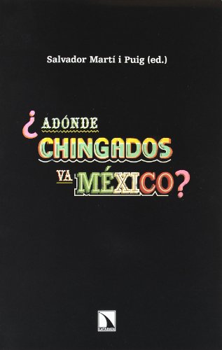 Beispielbild fr Adnde chingados va Mxico?: Un anlisis poltico y socioeconmico de dos sexenios (2000-2012): 407 (Mayor) zum Verkauf von Hamelyn