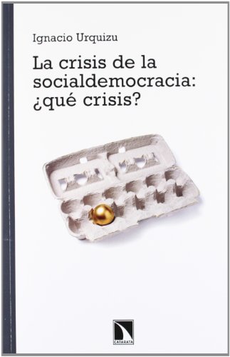 Imagen de archivo de La crisis de la socialdemocracia : qu crisis? a la venta por medimops