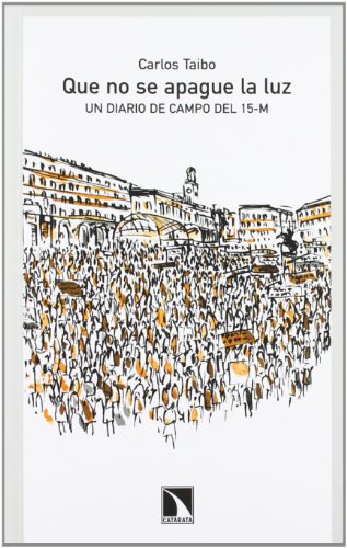 Stock image for Que no se apague la luz: Un diario de campo del 15-M for sale by medimops