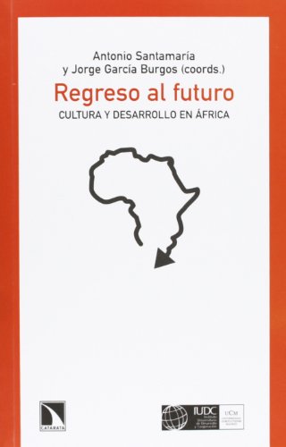 Stock image for Regreso Al Futuro. Cultura y Desarrollo en frica for sale by Hamelyn