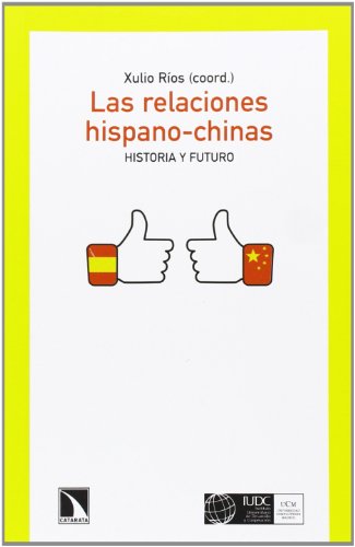 Imagen de archivo de LAS RELACIONES HISPANO-CHINAS HISTORIA Y FUTURO a la venta por Zilis Select Books