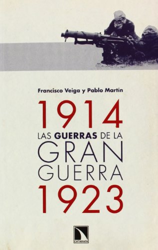 Stock image for LAS GUERRAS DE LA GRAN GUERRA, 1914-1923 for sale by KALAMO LIBROS, S.L.