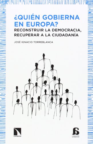 Imagen de archivo de QUIN GOBIERNA EN EUROPA? RECONSTRUIR LA DEMOCRACIA, RECUPERAR A LA CIUDADANA a la venta por Zilis Select Books