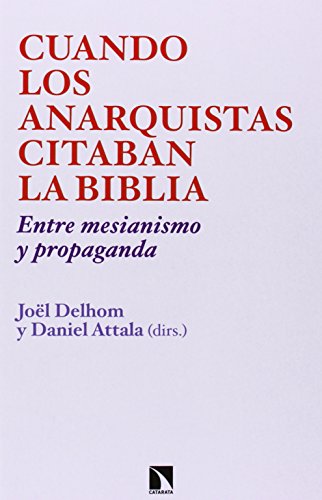 9788483199176: Cuando Los Anarquistas Citaban La Biblia: Entre mesianismo y propaganda (INVESTIGACION Y DEBATE)