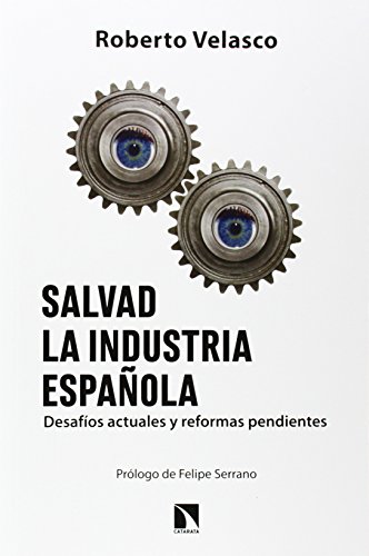 Salvad la industria española: Desafíos actuales y reformas pendientes