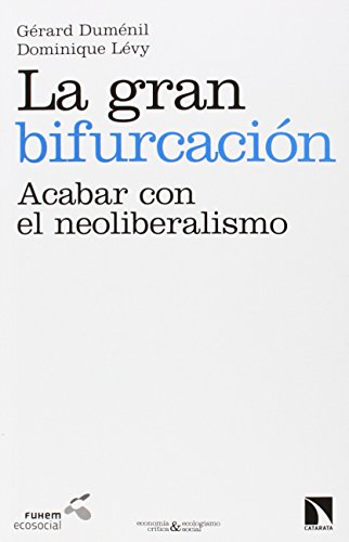 Stock image for LA GRAN BIFURCACION: Acabar con el neoliberalismo for sale by KALAMO LIBROS, S.L.