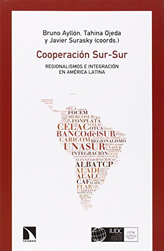 Stock image for Cooperacin Sur-Sur, regionalismos e integracin en Amrica Latina for sale by AG Library