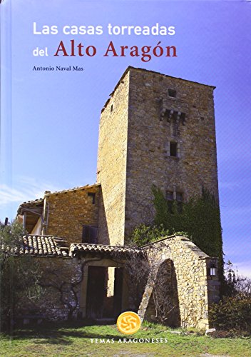 LAS CASAS TORREADAS DEL ALTO ARAGON