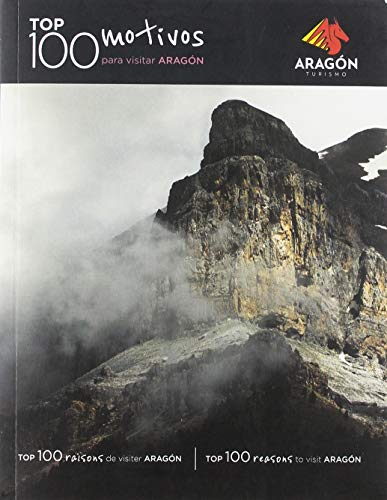 Imagen de archivo de TOP 100 MOTIVOS PARA VISITAR ARAGN a la venta por Hiperbook Espaa