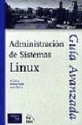 Administracion de Sistemas Linux - Guia Avanzada (Spanish Edition) (9788483221747) by M. CARLING - STEPHEN DEGLER - JAMES DENNIS