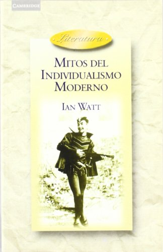 Mitos del individualismo moderno: Faust, Don Quixote, Don Juan, Robinson Crusoe (Spanish Edition) (9788483230497) by Watt, Ian