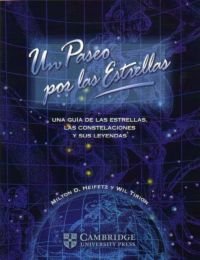 Un paseo por las estrellas: Una guia de las estrellas, las constelaciones y sus leyendas (Spanish Edition) (9788483230527) by Heifetz, Milton D.; Tirion, Wil