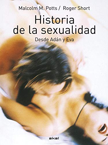 9788483232057: Historia de la sexualidad: Desde Adn y Eva (Spanish Edition)
