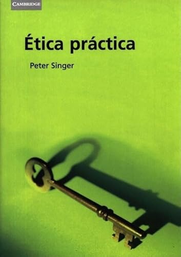 Etica practica / Practical Ethics (Spanish Edition) (9788483233450) by Singer, Peter