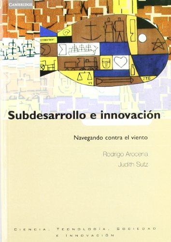 9788483233580: Subdesarrollo e innovacin: Una propuesta desde el Sur: 5 (Ciencia, Tecnologa, Sociedad e Innovacin)