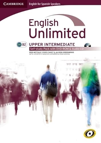 English Unlimited for Spanish Speakers Upper Intermediate Self-study Pack (Workbook with DVD-ROM and Audio CD) (9788483237168) by Metcalf, Rob; Cavey, Chris; Greenwood, Alison