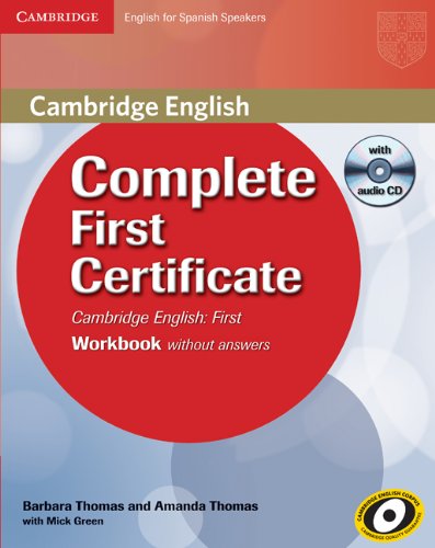 Complete First Certificate for Spanish Speakers Workbook without Answers with Audio CD (9788483237311) by Thomas, Barbara; Thomas, Amanda