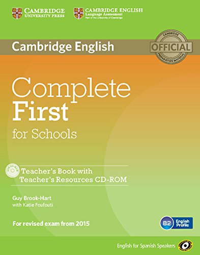 Imagen de archivo de Complete First for Schools for Spanish Speakers Teacher's Book with Teacher's Resources Audio Cd/cd-rom a la venta por Hamelyn