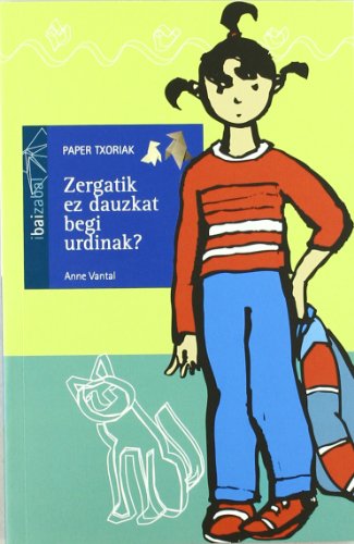 Imagen de archivo de Zergatik ez dauzkat begi urdinak? (Paper Txoriak Bilduma (Sail Urdina), Band 6) a la venta por medimops