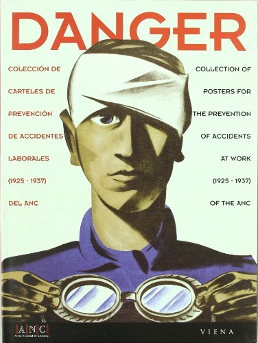 9788483301500: Danger: Coleccin de carteles de prevencin de riesgos laborales (1925-1937) del ANC