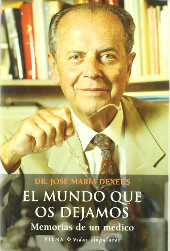 Beispielbild fr El Mundo Que Os Dejamos . Memorias De Un Medico zum Verkauf von Librairie Pgorier