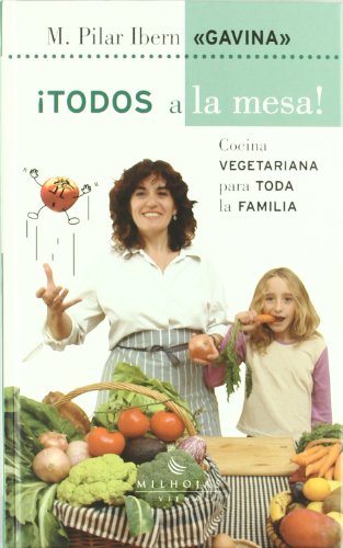 Stock image for Todos a la mesa! Cocina vegetariana para toda la familia for sale by LibroUsado CA