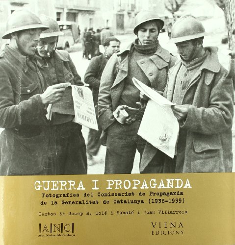 Stock image for GUERRA I PROPAGANDA FOTOGRAFIES DEL COMISSARIAT DE PROPAGANDA DE LA GENERALITAT DE CATALUNYA (1936-1 for sale by Zilis Select Books