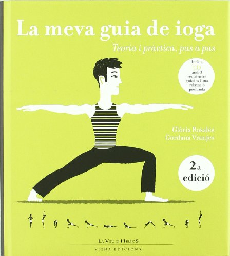 Imagen de archivo de La meva guia de ioga : teoria i prctica, pas a pas a la venta por Revaluation Books