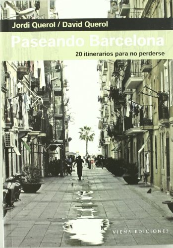 Imagen de archivo de Paseando Barcelona : 20 itinerarios para no perderse (Guias) a la venta por medimops