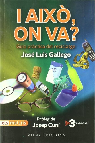 Beispielbild fr I aix, on va?: Guia prctica del reciclatge (Fuera de coleccin) zum Verkauf von medimops