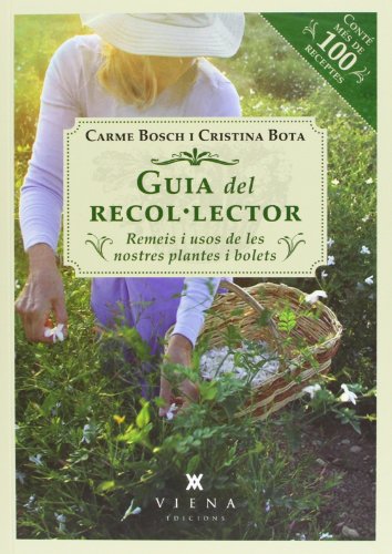 Imagen de archivo de Guia Del Recol Lector. Remeis I Usos De Les Nostres Plantes: Remeis i usos de les nostres plantes i bolets (Fora de col lecci) a la venta por medimops