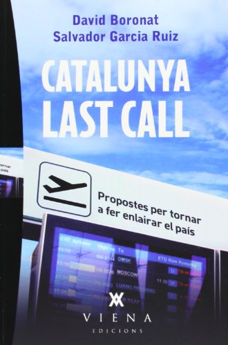 Stock image for Catalunya Last Call: Propostes per tornar a fer enlairar el pas for sale by El Pergam Vell