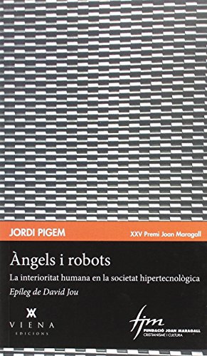 Stock image for ngels i robots : la interioritat humana en la societat hipertecnolgica for sale by AG Library