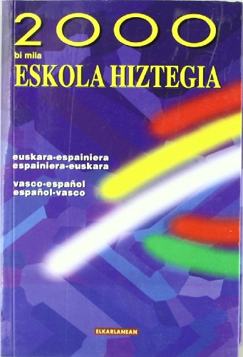 Stock image for 2000 bi mila Eskola Hiztegia Euskara-Espainiera/Espainiera-Euskara Vasco-Espaol/Espaol-Vasco for sale by Librera 7 Colores
