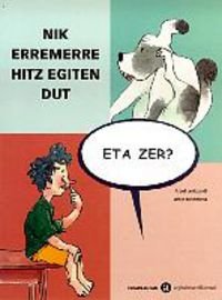 Imagen de archivo de NIK ERREMERRE HITZ EGITEN DUT, ETA ZER? a la venta por Librerias Prometeo y Proteo
