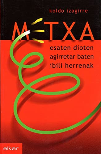 Imagen de archivo de Metxa esaten dioten agirretar baten ibili herrenak a la venta por Almacen de los Libros Olvidados