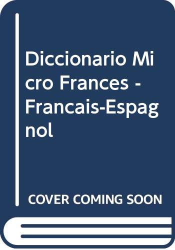 Diccionario Micro Frances - Francais-Espagnol (Spanish Edition) (9788483320853) by Unknown Author