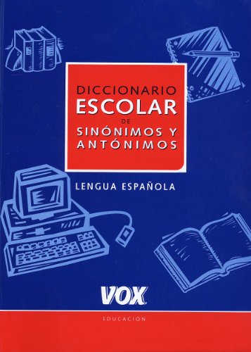 Imagen de archivo de Diccionario Escolar de Sinonimos Yantonimos a la venta por Better World Books: West