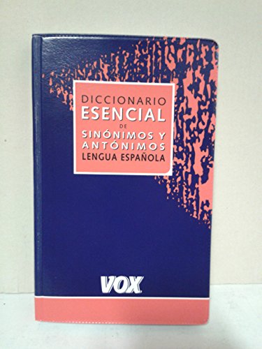 Imagen de archivo de Diccionario esencial de sinonimos y antonimos de la lengua Espanola/ Essential Dictionary of Synonyms and Antonyms (Spes) (Spanish Edition) a la venta por HPB-Diamond