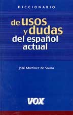 Diccionario De Usos Y Dudas Del Espanol Actual / Dictionary of Usage and Doubts of Actual Spanish (Spanish Edition) - Martinez, De Sousa