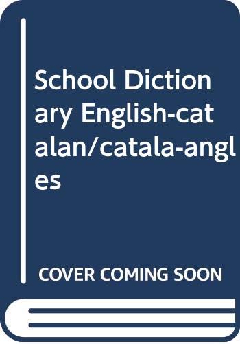 Stock image for School Dictionary English-catalan/catala-angles for sale by Hamelyn