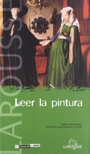 9788483325988: Leer la pintura (Larousse - Libros Ilustrados/ Prcticos - Arte Y Cultura - Coleccin Reconocer El Arte)