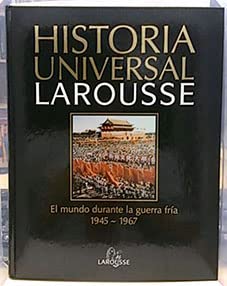 Stock image for Historia Universal Larousse, 19. el Mundo Durante la Guerra Fra 1945-1967 for sale by Hamelyn