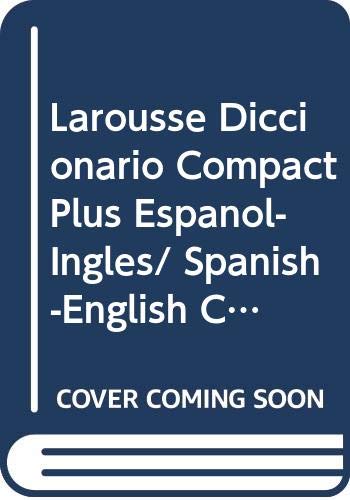 Stock image for Larousse Diccionario Compact Plus Espanol-Ingles/Spanish-English Compact Plus Dictionary for sale by medimops