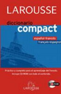 Diccionario compact Espanol-frances; Francais-espanol / Compact Dictionary Spanish-French; French-Spanish: Practico y completo para el aprendizaje . for Learning French (Spanish Edition) - Larousse