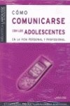 Imagen de archivo de Como Comunicarse con Adolescentes a la venta por Hamelyn