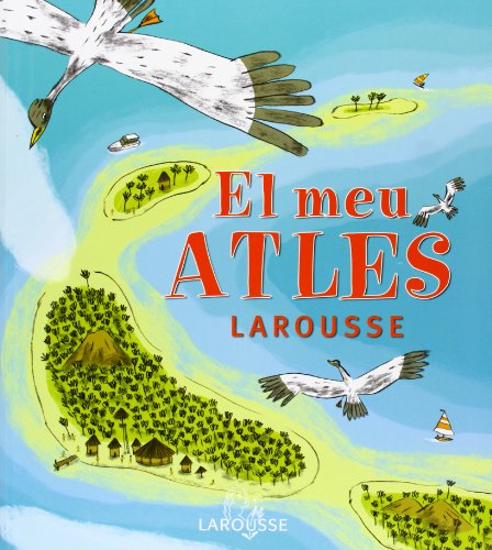 9788483327661: El meu Atles Larousse (Larousse - Infantil / Juvenil - Cataln - A Partir De 5/6 Aos - Atlas)