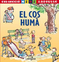 Beispielbild fr El cos hum (Larousse - Infantil / Juvenil - Cataln - A Partir De 5/6 Aos - Col.Lecci Mini Larousse) zum Verkauf von medimops